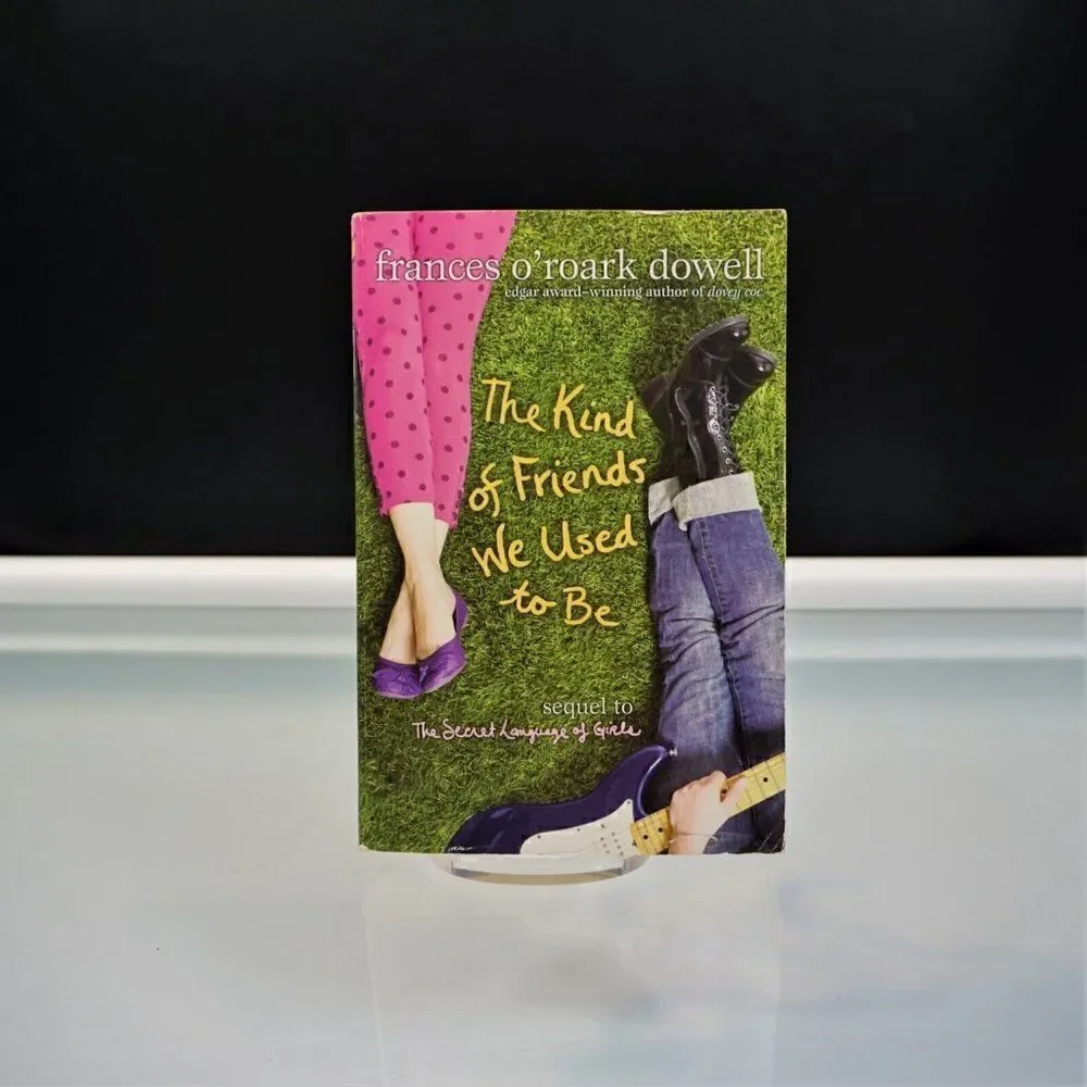The Kind of Friends We Used to Be by Frances O'Roark Dowell 2009 Paperback